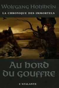 La chronique des immortels, Tome 1 : Au bord du gouffre