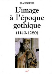 L'image à l'époque gothique : (1140-1280)