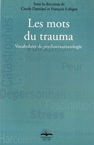 Les mots du trauma - Vocabulaire de psychotraumatologie