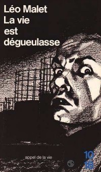 La vie est degueulasse