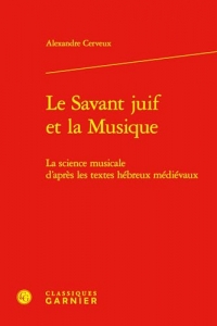 Le Savant juif et la Musique: La science musicale d'après les textes hébreux médiévaux