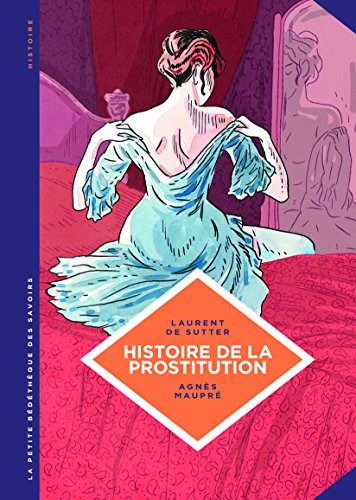 La petite Bédéthèque des Savoirs - tome 10 - Histoire de la prostitution. De Babylone à nos jours.