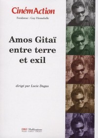 CinémAction, N° 131 : Amos Gitaï, entre terre et exil