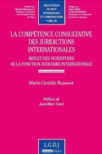 La compétence consultative des juridictions internationales : Reflet des vicissitudes de la fonction judiciaire internationale