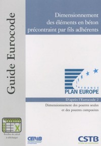 Dimensionnement des éléments en béton précontraint par fils adhérents.: Dimensionnement des poutres seules et des poutres composites. D'après l'Eurocode 2.