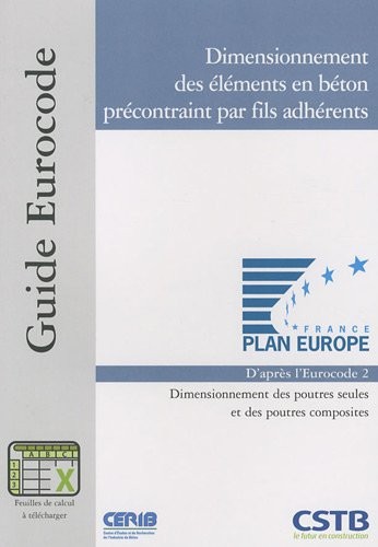 Dimensionnement des éléments en béton précontraint par fils adhérents.: Dimensionnement des poutres seules et des poutres composites. D'après l'Eurocode 2.