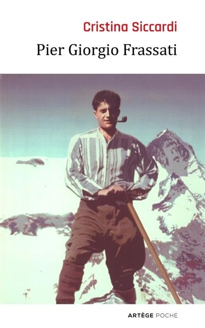 Pier Giorgio Frassati: Modèle pour les chrétiens du troisième millénaire