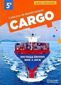 Cargo 5e Collection de Mathématiques Nouvelle Edition Elève
