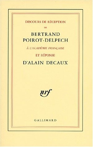 Discours de réception à l'Académie française et réponse d'Alain Decaux