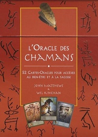 L'Oracle des Chamans : 52 Cartes-Oracles pour accéder au bien-être et à la sagesse