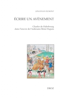 Ecrire un avènement: Charles de Habsbourg dans l'oeuvre de l'indiciaire Rémi Dupuis