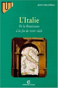 L'Italie de la Renaissance à la fin du XVIIIe siècle