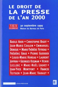 Le droit de la presse de l'an 2000, actes du forum Legipresse du 30 septembre 1999