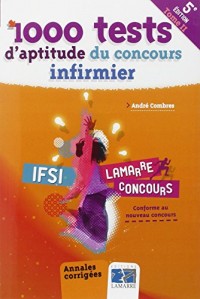 1000 tests d'aptitude du concours infirmier - Tome 2: Annales corrigées. Conforme au nouveau concours.