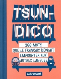 Tsundico : 200 mots que le français devrait emprunter aux autres langues