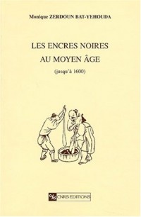 Les encres noires au Moyen Age (jusqu'à 1600)