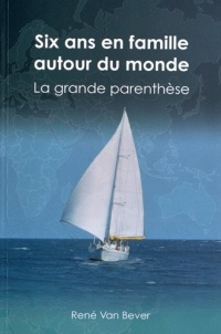 Six ans en famille autour du monde : La grande parenthèse