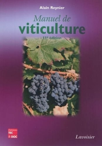 Manuel de viticulture : Guide technique du viticulteur