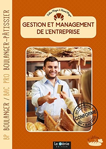 Gestion et management de l'entreprise : BP Boulanger & Bac Pro Boulanger-Pâtissier