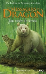 Messagers du Dragon - tome 02 : Une rivière de secrets