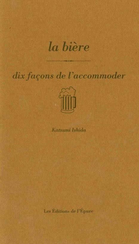 La bière : Dix façons de l'accommoder