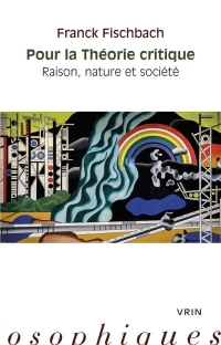 Pour la theorie critique - raison, nature et societe