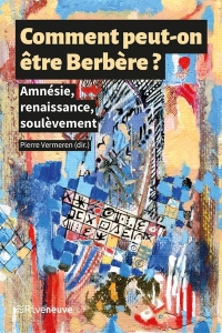 Comment peut-on être Berbère? Amnésie, renaissance, soulèvement - Livre