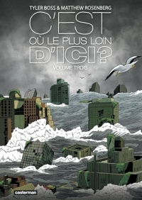 C'est où, le plus loin d'ici ? (Tome 3)
