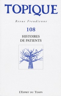 TOPIQUE N°108 - HISTOIRES DE PATIENTS