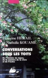 Conversations sous les toits : De l'histoire du Japon, de la manière de la vivre et de l'écrire