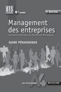 Les Nouveaux A4 Foucher Management des entreprises 1re année BTS Guide pédagogique