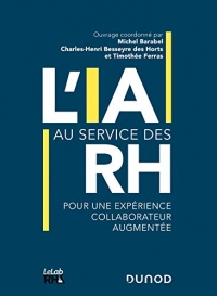 L'IA au service des RH - Pour une expérience collaborateur augmentée: Pour une expérience collaborateur augmentée