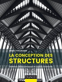 La conception des structures - Matériaux, dimensionnement et aspects constructifs