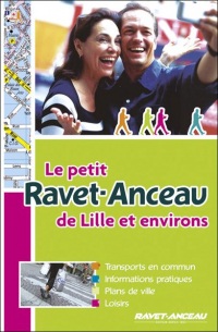 Le petit Ravet-Anceau de Lille et environs : Transports en commun, informations pratiques, plans de ville, loisirs