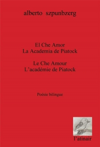 El Che Amor/La Academia de Piatock - Le Che d'Amour / L'académie de Piatock: Poésie bilingue