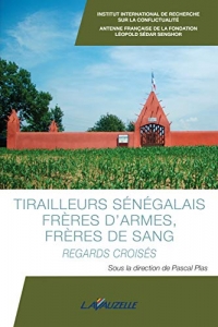 Tirailleurs Sénégalais, frères d'arme, frères de sang, Regards Croisés