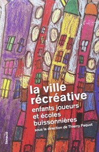 La Ville récréative, enfants joueurs et écoles buissonnières