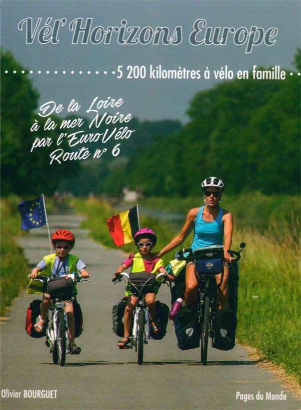 Vél'Horizons Europe : De la Loire à la mer Noire par l'EuroVélo Route n° 6