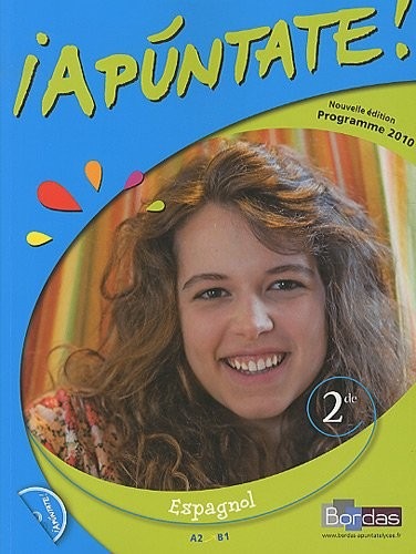 Apuntate 2de • Manuel de l'élève avec CD audio élève (Éd. 2010)