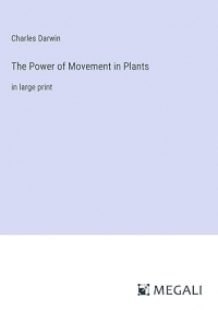 The Power of Movement in Plants: in large print