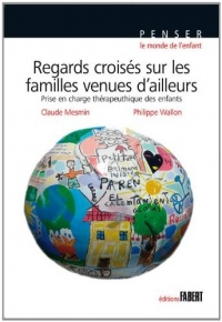 Regards croisés sur les familles venues d'ailleurs. Prise en charge thérapeutique des enfants