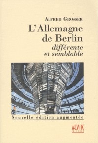 L'Allemagne de Berlin différente et semblable