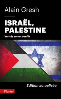 Israël, Palestine: Vérités sur un conflit
