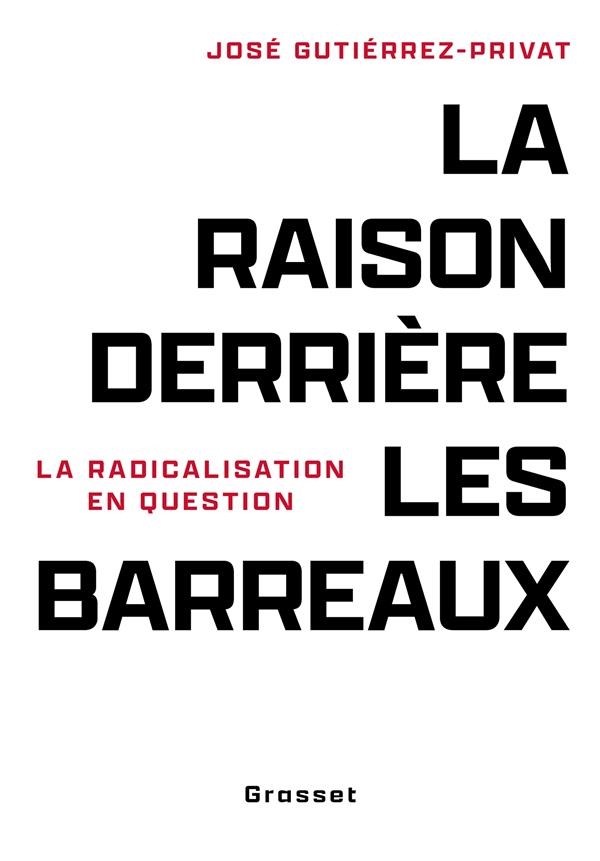 La raison derrière les barreaux: La radicalisation en question