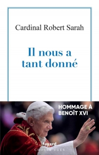 Il nous a tant donné: Hommage à Benoît XVI