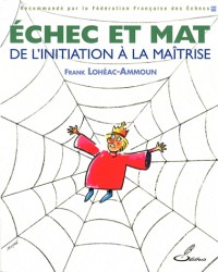 Echec et mat : de l'initiation à la maîtrise