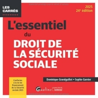 L'essentiel du droit de la Sécurité sociale: Conforme à la loi de financement de la Sécurité sociale 2025