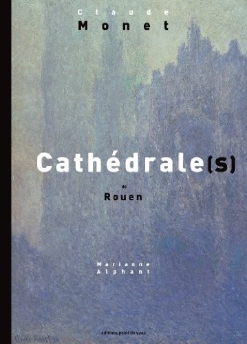 Claude Monet, Cathédrale(S) de Rouen