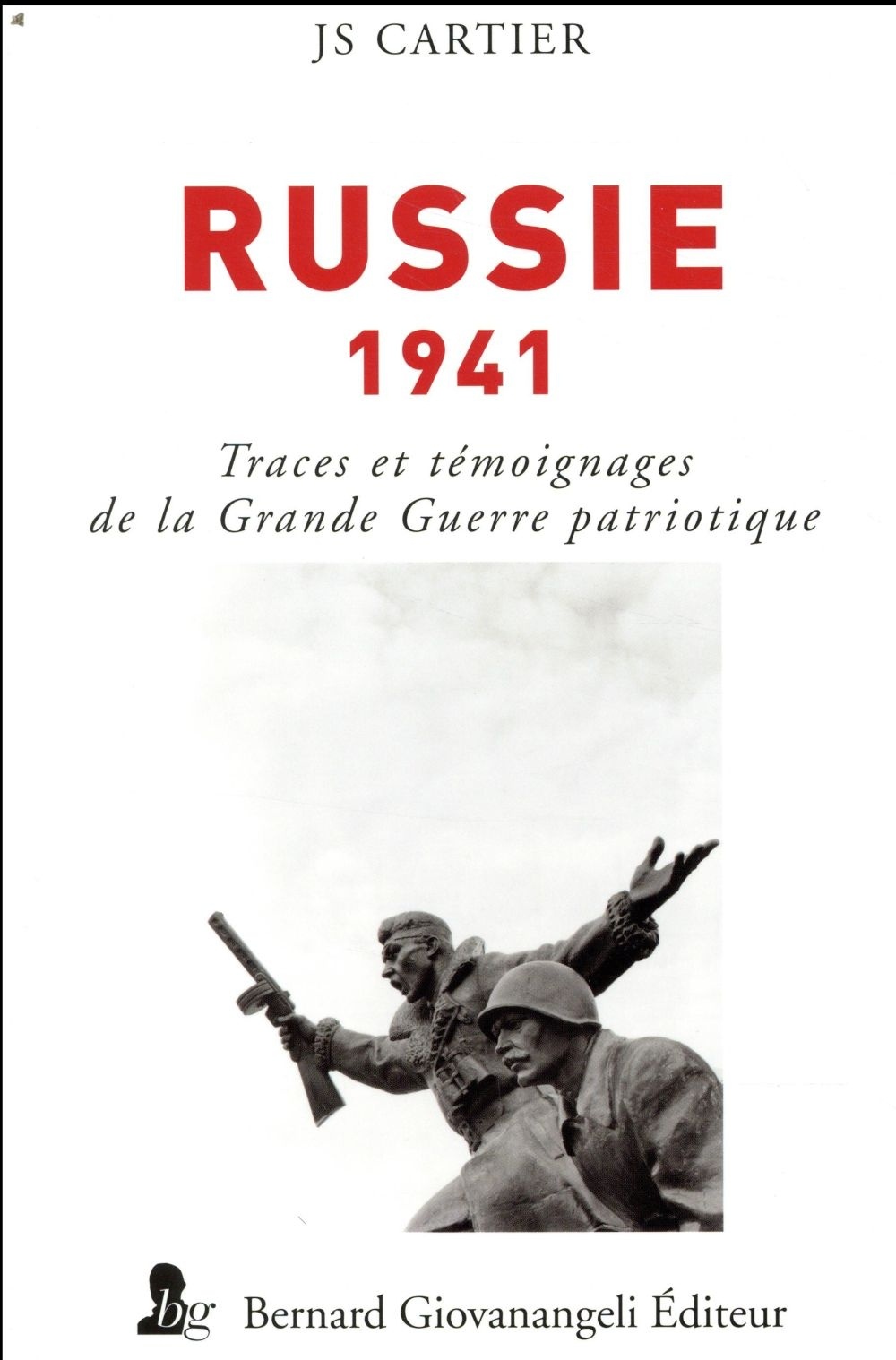 Russie 1941: Traces et témoignages de la Grande Guerre patriotique
