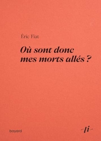 Où sont donc mes morts allés ?
